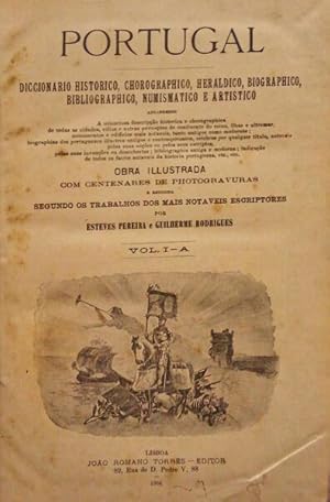 PORTUGAL. DICCIONARIO HISTORICO, CHOROGRAFICO, HERALDICO, BIOGRAPHICO, BIBLIOGRAPHICO, NUMISMATIC...