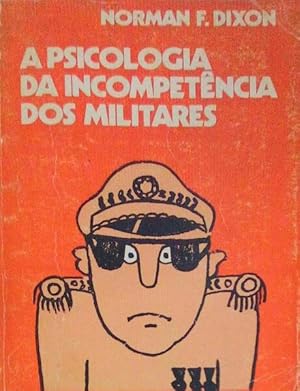 Bild des Verkufers fr A PSICOLOGIA DA INCOMPETNCIA DOS MILITARES. zum Verkauf von Livraria Castro e Silva