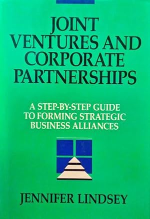 Seller image for JOINT VENTURES AND CORPORATE PARTNERSHIPS, A STEP-BY-STEP GUIDE TO FORMING STRATEGIC BUSINESS ALIANCES. for sale by Livraria Castro e Silva