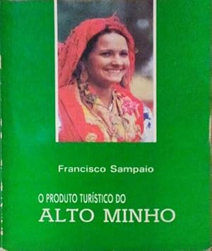 O PRODUTO TURÍSTICO DO ALTO MINHO.