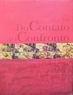 DO CONTATO AO CONFRONTO, A CONQUISTA DE GUARAPUAVA NO SÉCULO XVIII.