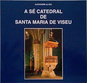 Seller image for A S CATEDRAL DE SANTA MARIA DE VISEU. for sale by Livraria Castro e Silva