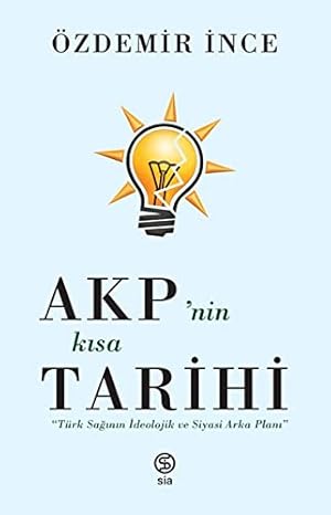 Bild des Verkufers fr AKPnin Kisa Tarihi - Trk Saginin Ideolojik ve Siyasi Arka Plani zum Verkauf von WeBuyBooks