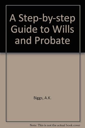 Bild des Verkufers fr A Step-by-step Guide to Wills and Probate zum Verkauf von WeBuyBooks