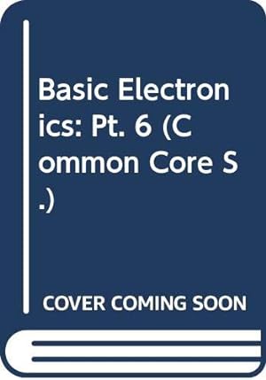 Bild des Verkufers fr Basic Electronics: Pt. 6 (Common Core) zum Verkauf von WeBuyBooks