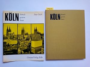 Bild des Verkufers fr Kln damals, gestern, heute Peter Fuchs. [Fotos vom neuen Kln: Dieter Maguhn] zum Verkauf von Versandantiquariat Claudia Graf