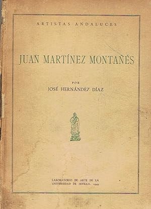 Bild des Verkufers fr Artistas andaluces. JUAN MARTNEZ MONTAS. (1649-1949, TERCER CENTENARIO DE SU MUERTE) zum Verkauf von Librera Torren de Rueda