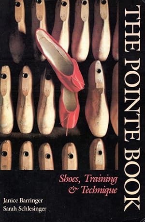 Imagen del vendedor de The Pointe Book: Shoes, Training & Technique a la venta por Bookman Books