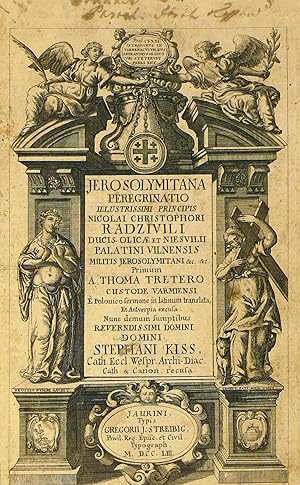 Jerosolymitana peregrinatio Illustrissimi Principis. Primum a Thoma Tretero custode Varmiensi e P...