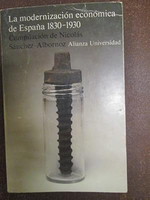 Imagen del vendedor de LA MODERNIZACIN ECONMICA DE ESPAA 1830-1930 a la venta por LIBRERIA AZACAN