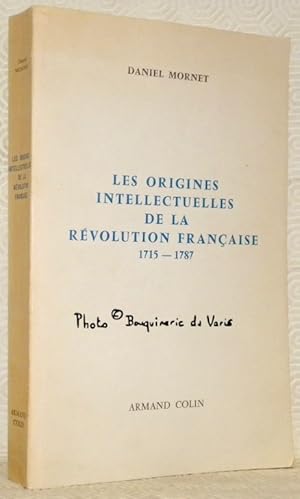 Image du vendeur pour Les origines intellectuelles de la rvolution franaise 1715 - 1787. Postafce de Ren Pomeau. Sixime dition. mis en vente par Bouquinerie du Varis