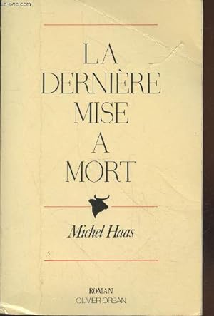 Bild des Verkufers fr La dernire mise  mort zum Verkauf von Le-Livre