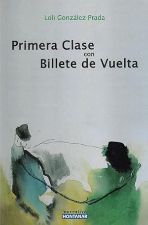 Seller image for Primera Clase con Billete de Vuelta for sale by Librera Cajn Desastre