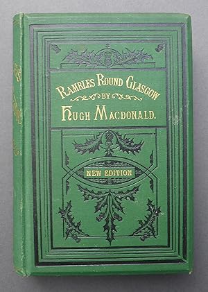 Rambles Round Glasgow : Descriptive, Historical & Traditional - New Monumental Edition