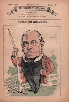 Emile de Girardin (Les Hommes d'aujourd'hui, No. 11. 22 Novembre 1878). Cat. rais. pages 188-191.