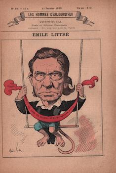 Emile Littré (Les Hommes d'aujourd'hui, No. 18. 11 Janvier 1879). Cat. rais. pages 188-191.
