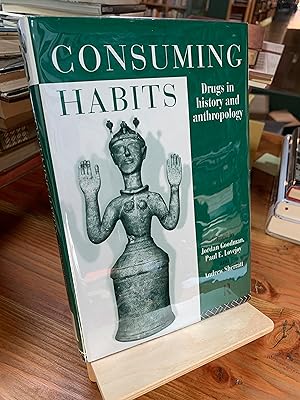 Seller image for Consuming Habits: Drugs and History in Anthropology for sale by Bad Animal