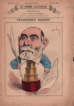 Francisque Sarcey (Les Hommes d'aujourd'hui, No. 19. 18 Janvier 1879). Cat. rais. pages 188-191.