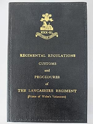 Regimental Regulations Customs and Procedures of the Lancashire Regiment
