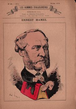 Ernest Hamel (Les Hommes d'aujourd'hui, No. 26). Cat. rais. pages 188-191.
