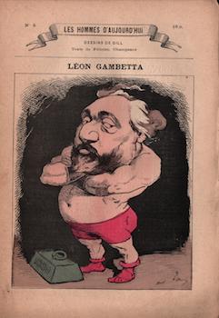 Léon Gambetta (Les Hommes d'aujourd'hui, No. 5). Cat. rais. pages 188-191.