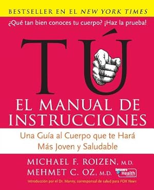 Seller image for Tu: El Manual de Instrucciones: Una Guia Al Cuerpo Que Te Hara Mas Joven y Saludable (Paperback or Softback) for sale by BargainBookStores
