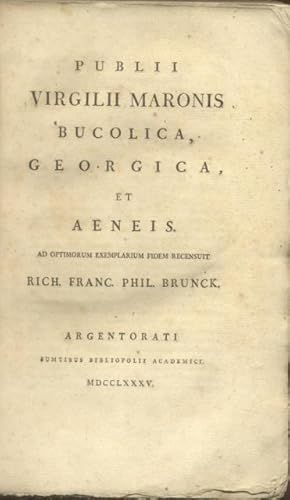 Image du vendeur pour PUBLII VIRGILII MARONIS BUCOLICA, GEORGICA, ET AENEIS. Ad optimorum exemplarium fidem recensuit Rich Franc. Phill. Brunck. mis en vente par studio bibliografico pera s.a.s.