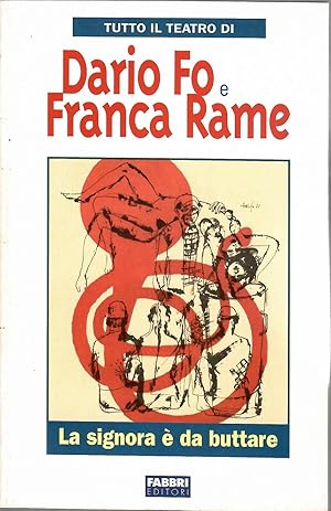 Tutto Il Teatro Di Dario Fo e Franca Rame. LA SIGNORA E DA BUTTARE