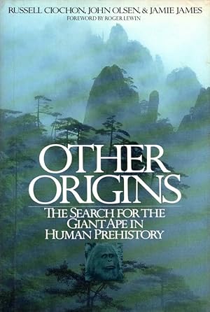 Other Origins: The Search for the Giant Ape in Human Prehistory