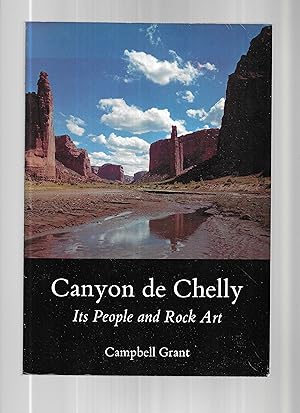 CANYON DE CHELLY: Its People And Rock Art