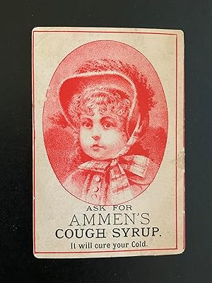 ASK FOR AMMEN'S COUGH SYRUP IT WILL CURE YOUR COLD.