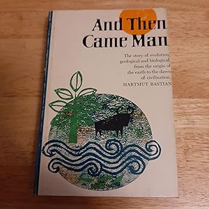 Seller image for And Then Came Man for sale by Whitehorse Books