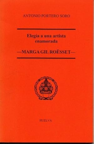 Imagen del vendedor de ELEGIA A UNA ARTISTA ENAMORADA. MARGA GIL ROSSSET. a la venta por Librera Javier Fernndez