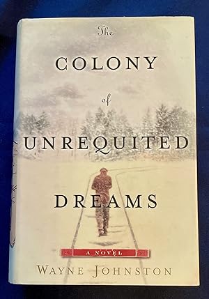 Seller image for THE COLONY OF UNREQUITED DREAMS for sale by Borg Antiquarian