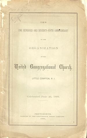 Bild des Verkufers fr The One Hundred and Seventy-Fifth Anniversary of the Organization of the united Congregational Church Little Compton, R.I. Celebrated June 2d, 1880 zum Verkauf von Kenneth Mallory Bookseller ABAA