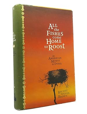 Image du vendeur pour ALL THE FISHES COME HOME TO ROOST An American Misfit in India mis en vente par Rare Book Cellar