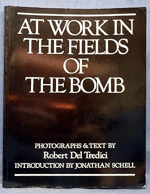 Seller image for At Work in the Fields of the Bomb for sale by Dennis McCarty Bookseller