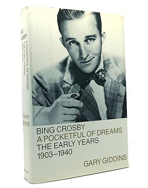 Seller image for BING CROSBY A Pocketful of Dreams--The Early Years 1903-1940 for sale by Rare Book Cellar