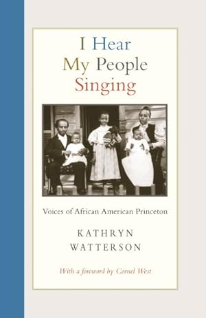 Seller image for I Hear My People Singing : Voices of African American Princeton for sale by GreatBookPricesUK