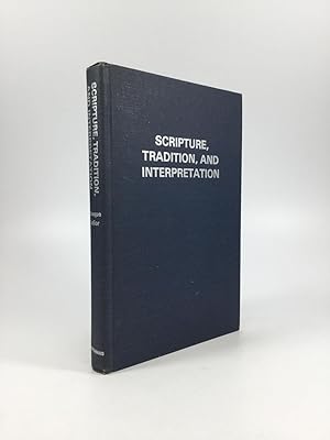 Seller image for Scripture, Tradition, and Interpretation: Essays presented to Everett F. Harrison by his students and colleagues in honor of his seventy-fifth birthday for sale by Regent College Bookstore