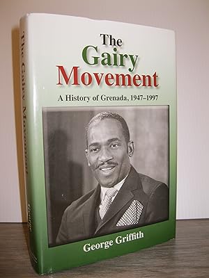 THE GAIRY MOVEMENT: A HISTORY OF GRENADA, 1947-1997