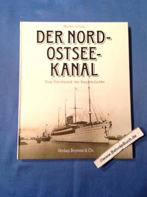 Der Nord-Ostsee-Kanal : ein Fotochronik der Baugeschichte. von. [Die Abb. stammen bis auf 4 Ausna...