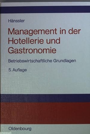 Seller image for Management in der Hotellerie und Gastronomie: Betriebswirtschaftliche Grundlagen. for sale by books4less (Versandantiquariat Petra Gros GmbH & Co. KG)