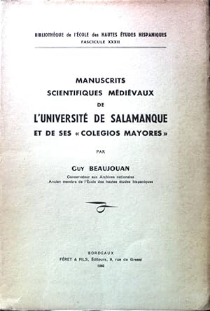 Manuscrits Scientifiques Médiévaux de l'Université de Salamanque et de ses "Colegios Mayores" Bib...