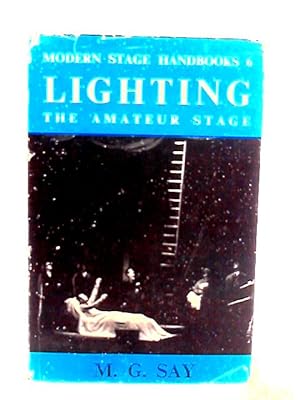 Imagen del vendedor de Lighting The Amateur Stage Modern Stage Handbooks: 6 a la venta por World of Rare Books