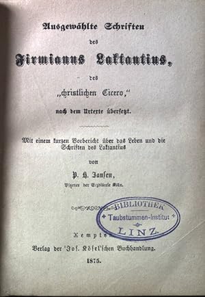 Image du vendeur pour Ausgewhlte Schriften des Firmianus Laktantius des "chrsitlichen Cicero", nach dem urtexte bersetzt. Mit einem kurzen Verbericht ber das leben und die schriften des Laktantius. Bibliothek der Kirchenvter: Auswahl der vorzglichen patristischen Werke in deutscher bersetzung. mis en vente par books4less (Versandantiquariat Petra Gros GmbH & Co. KG)