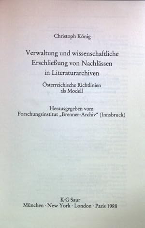 Bild des Verkufers fr Verwaltung und wissenschaftliche Erschliessung von Nachlssen in Literaturarchiven: sterreichische Richtlinien als Modell. Literatur und Archiv Band 1. zum Verkauf von books4less (Versandantiquariat Petra Gros GmbH & Co. KG)