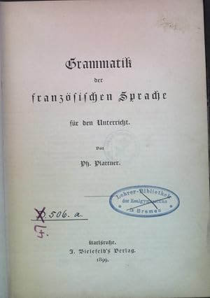 Bild des Verkufers fr Grammatik der franzsischen Sprache fr den Unterricht. Ausfhrliche Grammatik der franzsischen Sprache. Eine Darstellung des modernen franzsichen Sprachgebrauchs mit Bercksichtigung der Volkssprache. zum Verkauf von books4less (Versandantiquariat Petra Gros GmbH & Co. KG)