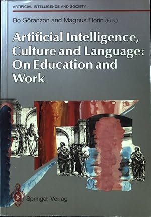 Seller image for Artificial intelligence, culture and language : on education and work. The Springer series on artificial intelligence and society; for sale by books4less (Versandantiquariat Petra Gros GmbH & Co. KG)