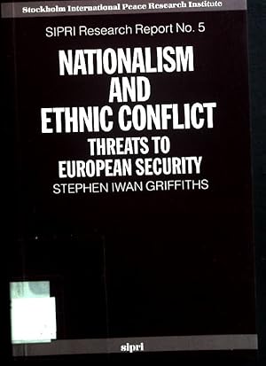 Seller image for Nationalism and Ethnic Conflict threats to European Security. SIPRI Research Report No. 5. for sale by books4less (Versandantiquariat Petra Gros GmbH & Co. KG)